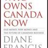 Diane Francis – Who Owns Canada Now