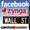 Zynga tops IPO price; Facebook IPO rumors; Cantor Gaming’s profit problem