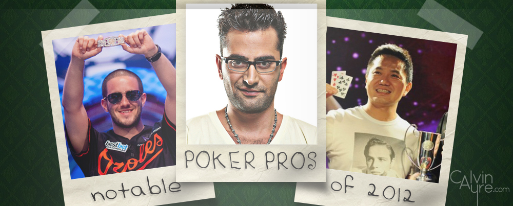 Dealer’s Choice: Notable Poker Players of 2012