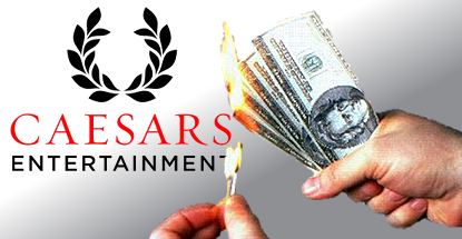 caesars-entertainment-burning-money