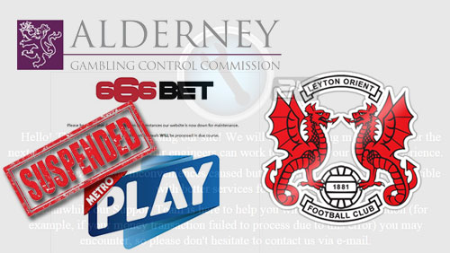 Alderney suspends Metro Play License; 666Bet loses Leyton Orient Sponsorship