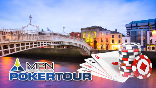 The MPN Poker Tour Adds Dublin to its Schedule