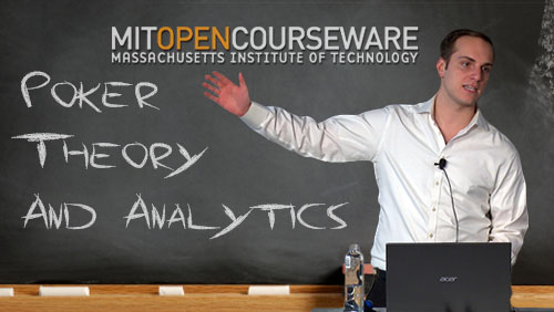 Poker Taught in School: Poker Theory and Analytics Course Available for Free at MIT OpenCourseWare