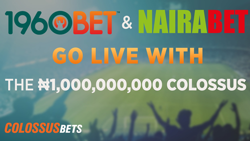 1960Bet and NairaBET become the first African operators  live with the ₦1,000,000,000 Colossus