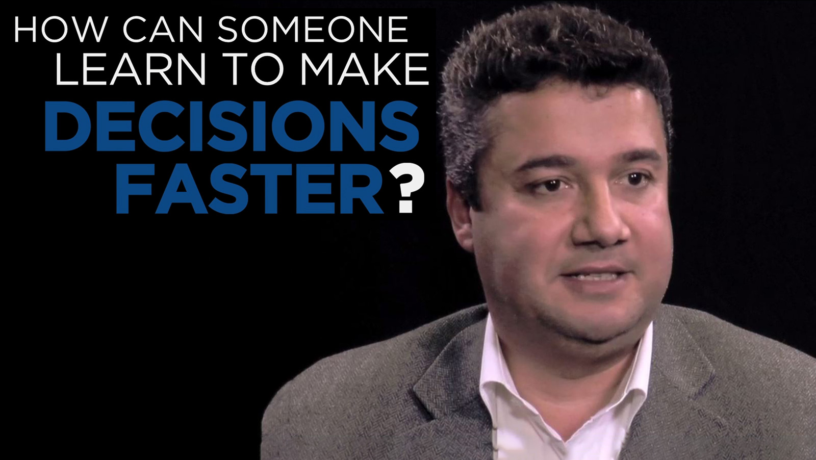 Hussein Chahine: Shared Experience - How can someone learn to make decisions faster?