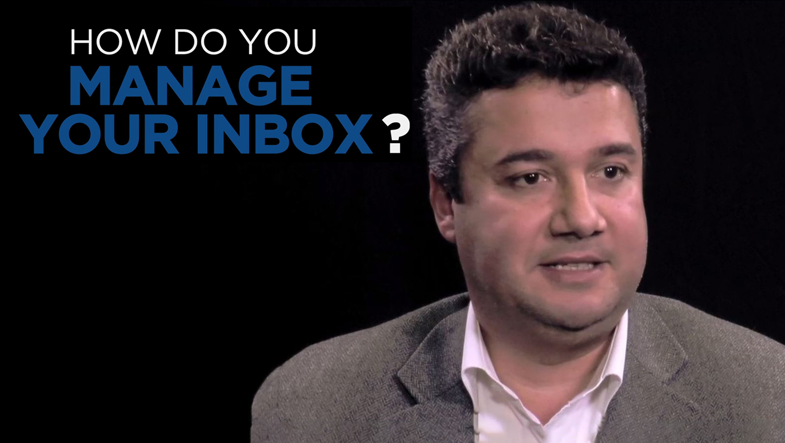 Hussein Chahine: Shared Experience - How do you manage your inbox?