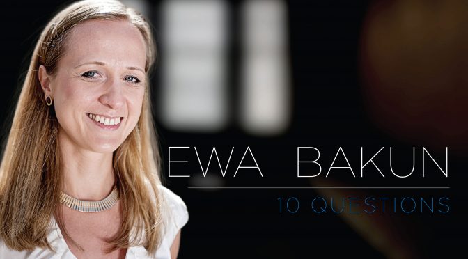 10 Questions - Ewa Bakun