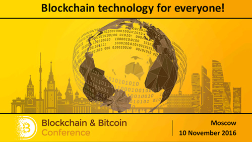 Blockchain in financial industry and business. Moscow to host the Blockchain & Bitcoin Conference