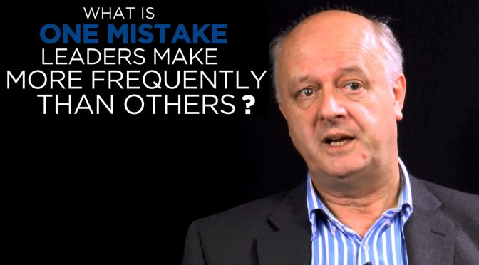 Mark Blandford: Shared Experince - What is one mistake leaders make more frequently than others?