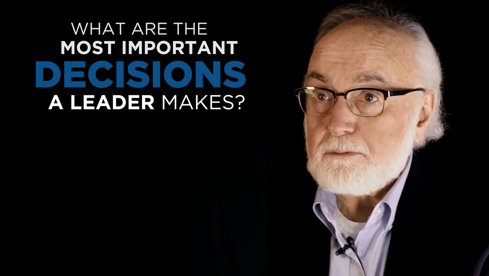 Shared Experience – What are the most important decisions a leader makes?