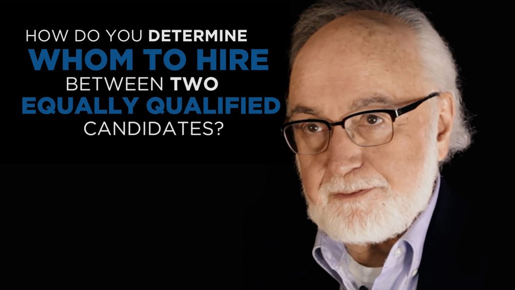 Shared Experience - How do you determine whom to hire between two equally qualified candidates?