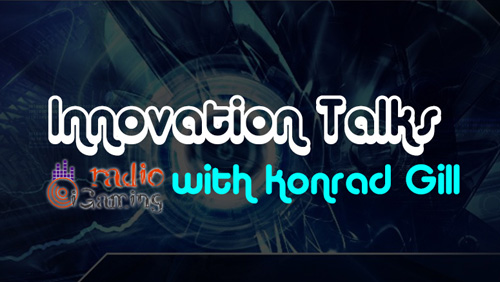 iGamingRadio launches the monthly Innovation Talks Show, hosted by Konrad Gill