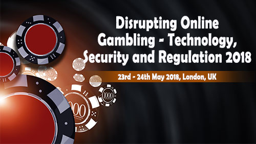 UK Gambling Commision to speak at the 1st Annual Disrupting Online Gambling – Technology, Security and Regulation 2018 Conference