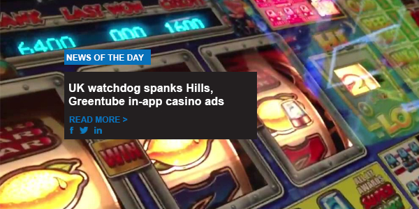UK watchdog spanks Hills, Greentube in-app casino ads