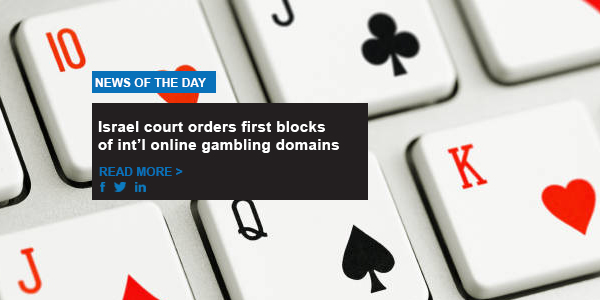 Israel court orders first blocks of int’l online gambling domains