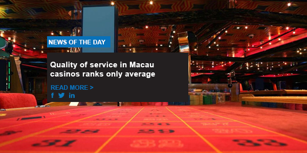 Quality of service in Macau casinos ranks only average