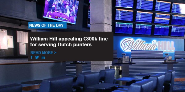 William Hill appealing €300k fine for serving Dutch punters