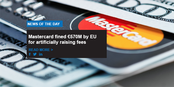Mastercard fined €570M by EU for artificially raising fees