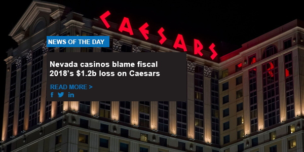 Nevada casinos blame fiscal 2018’s $1.2b loss on Caesars