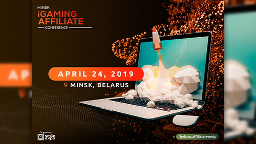 Cloaking, arbitrage, and regulation in gambling: for the first time ever Minsk iGaming Affiliate Conference held in Belarus