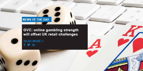 GVC: online gambling strength will offset UK retail challenges