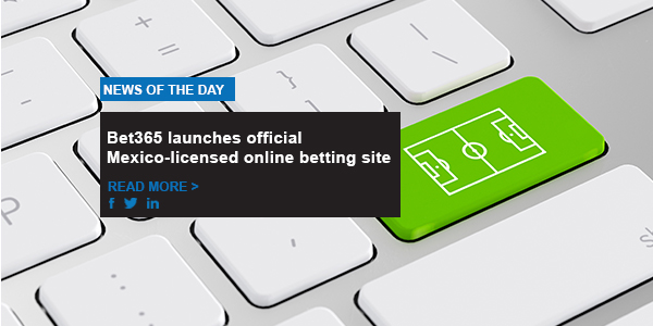 Bet365 launches official Mexico-licensed online betting site