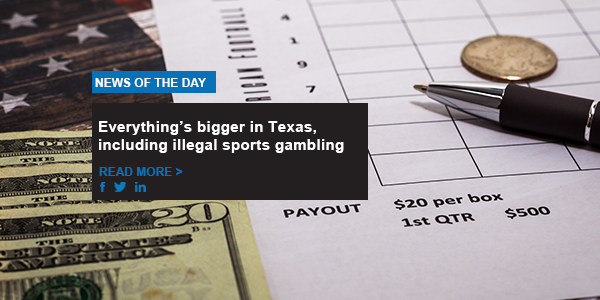 Everything’s bigger in Texas, including illegal sports gambling