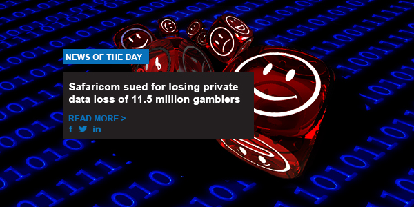 Safaricom sued for losing private data loss of 11.5 million gamblers