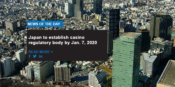 Japan to establish casino regulatory body by Jan. 7, 2020