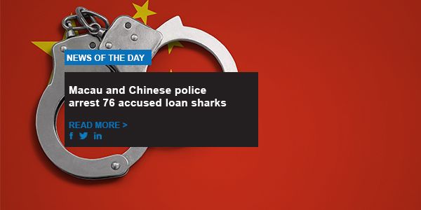 Macau and Chinese police arrest 76 accused loan sharks