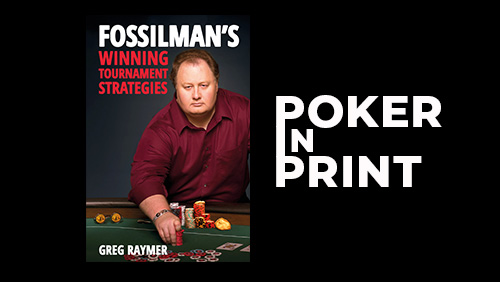 poker-in-print-greg-raymers-fossilmans-winning-tournament-strategies-2019