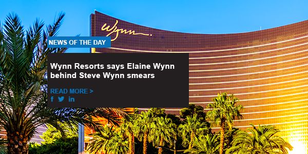 Wynn Resorts says Elaine Wynn behind Steve Wynn smears