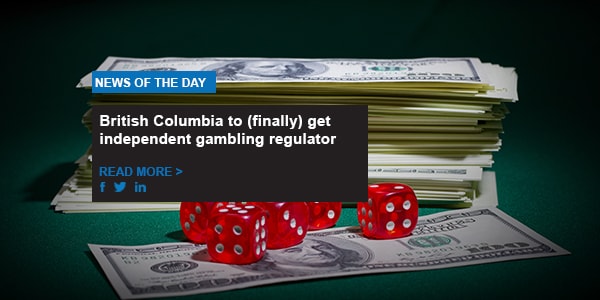 British Columbia to (finally) get independent gambling regulator