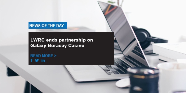 LWRC ends partnership on Galaxy Boracay Casino